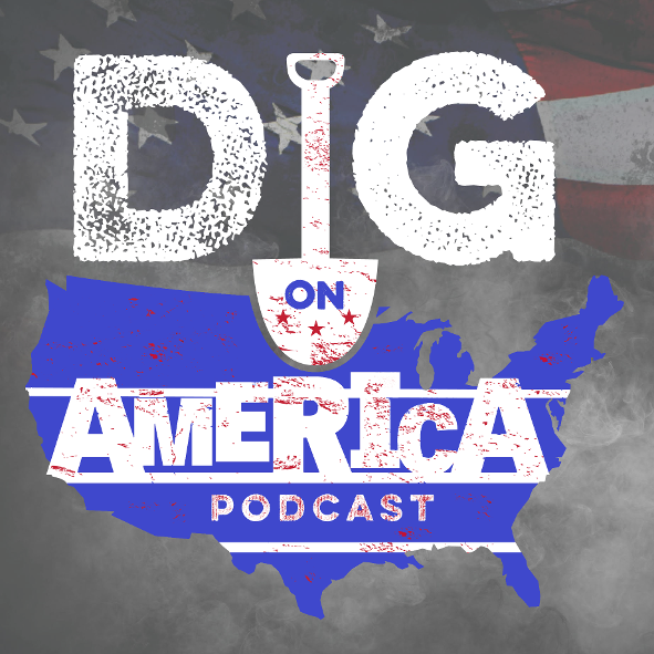 DIG ON AMERICA PODCAST